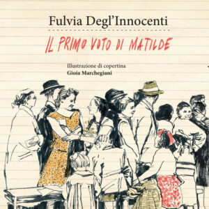 Libro primo voto di Matilde di Fulvia Degl'Innocenti - ean 9788898947690 - Settenove