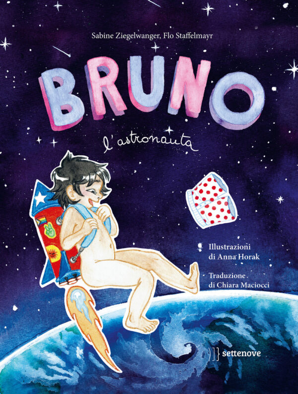 Libro Bruno l'astronauta di Sabine Ziegelwanger; Flo Staffelmayr - ean 9788898947911 - Settenove