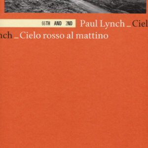 Libro Cielo rosso al mattino di Paul Lynch - ean 9788898970889 - 66thand2nd