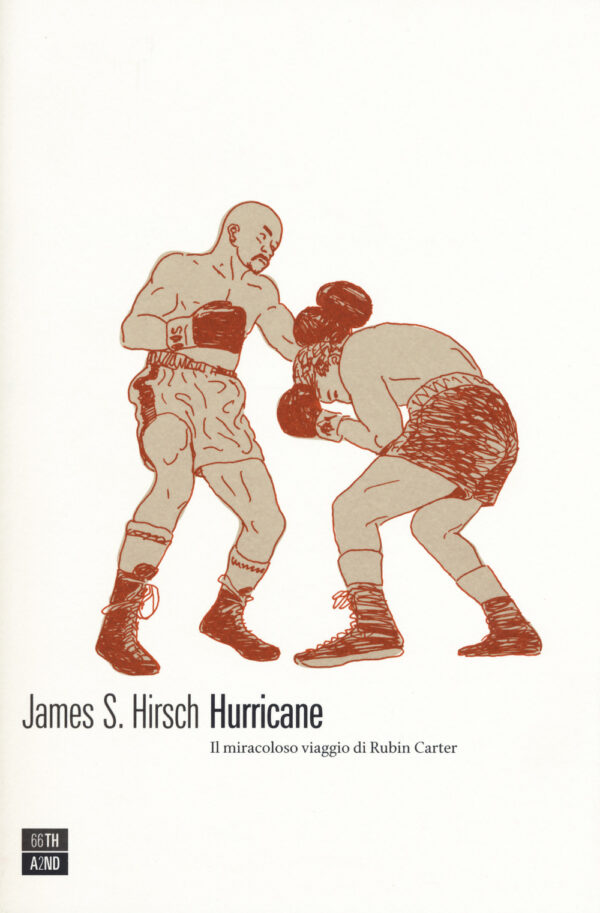 Libro Hurricane. Il miracoloso viaggio di Rubin Carter di James S. Hirsch - ean 9788898970926 - 66thand2nd
