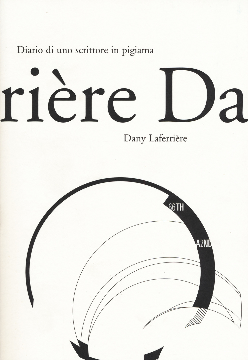 Libro Diario di uno scrittore in pigiama di Dany Laferrière - ean 9788898970933 - 66thand2nd