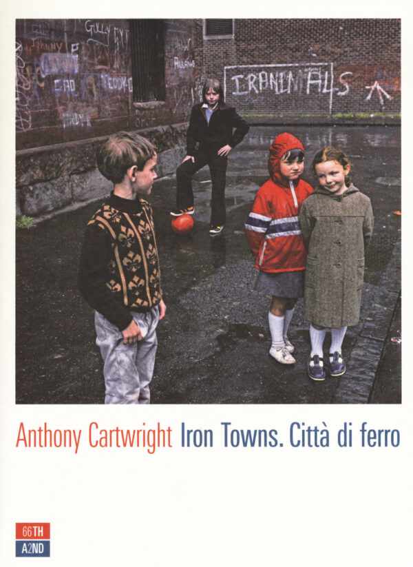 Libro Iron towns. Città di ferro di Anthony Cartwright - ean 9788898970995 - 66thand2nd