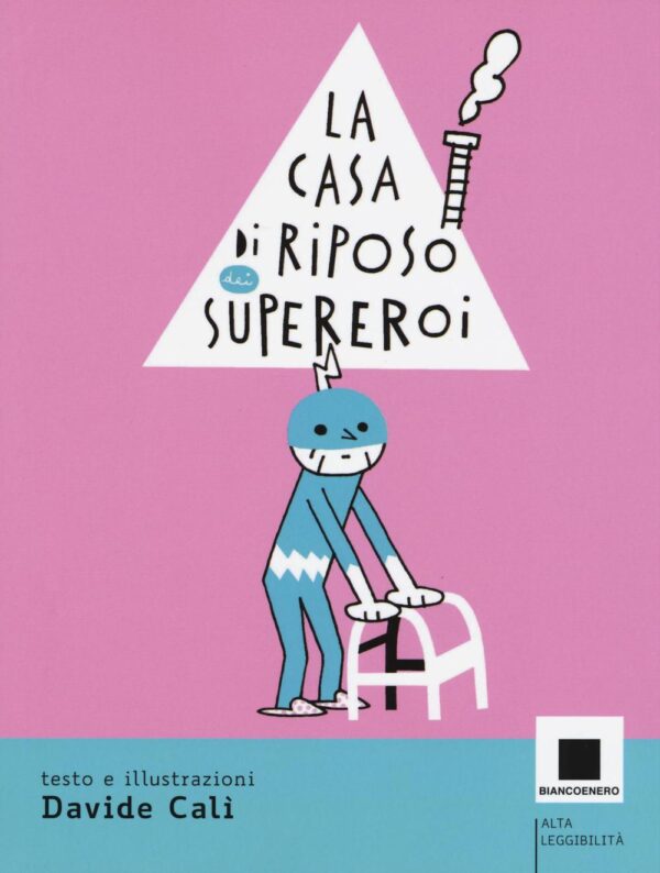 Libro casa di riposo dei supereroi di Davide Calì - ean 9788899010362 - Biancoenero