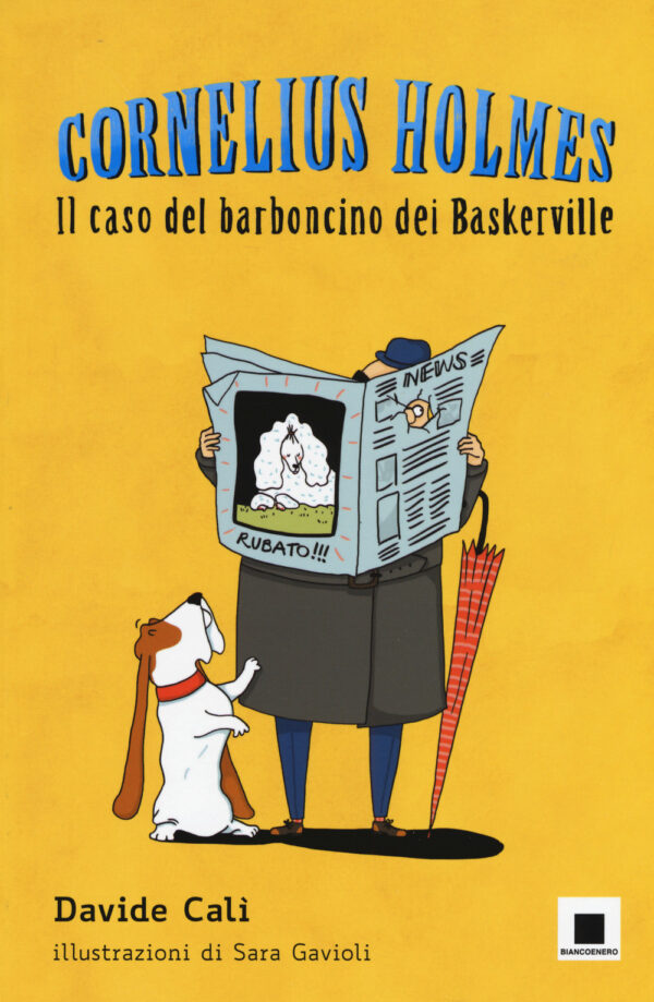 Libro caso del barboncino dei Baskerville. Cornelius Holmes di Davide Calì - ean 9788899010553 - Biancoenero