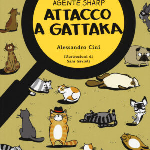 Libro Agente Sharp. Attacco a Gattaka. Ediz. ad alta leggibilità di Alessandro Cini - ean 9788899010751 - Biancoenero