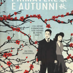 Libro Primavere e autunni di Ciaj Rocchi; Matteo Demonte - ean 9788899016128 - Becco Giallo