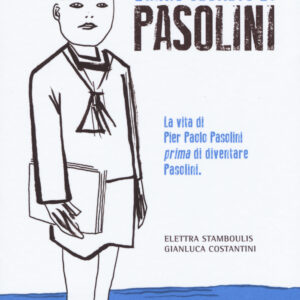 Libro Diario segreto di Pasolini di Elettra Stamboulis; Gianluca Costantini - ean 9788899016203 - Becco Giallo