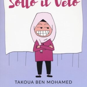 Libro Sotto il velo di Takoua Ben Mohamed - ean 9788899016524 - Becco Giallo