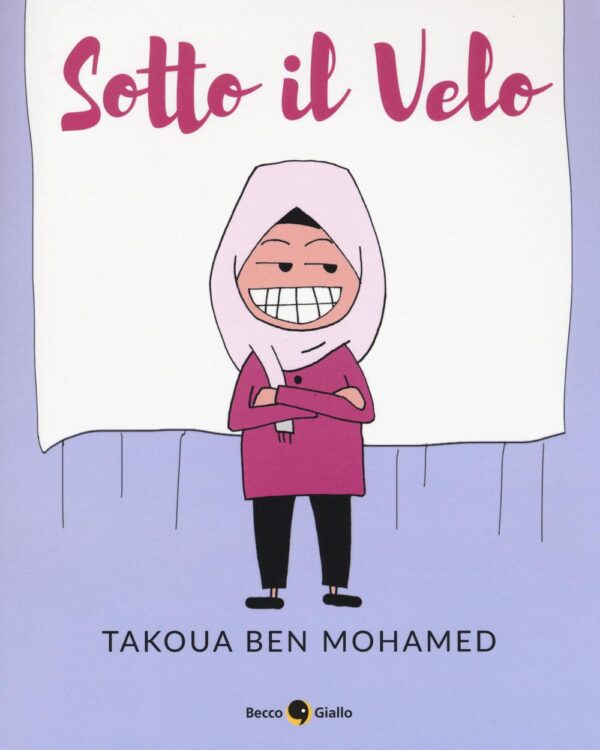 Libro Sotto il velo di Takoua Ben Mohamed - ean 9788899016524 - Becco Giallo