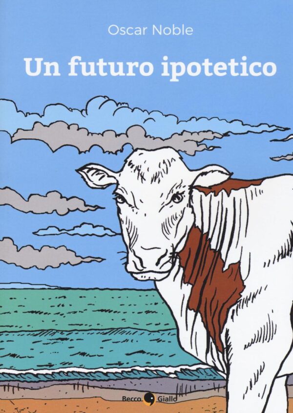 Libro futuro ipotetico di Oscar Noble - ean 9788899016555 - Becco Giallo