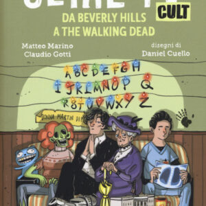 Libro mio secondo dizionario delle serie TV cult. Da Beverly Hills a The Walking Dead di Matteo Marino; Claudio Gotti - ean 9788899016609 - Becco Giallo