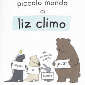 Libro piccolo mondo di Liz di Liz Climo - ean 9788899016692 - Becco Giallo