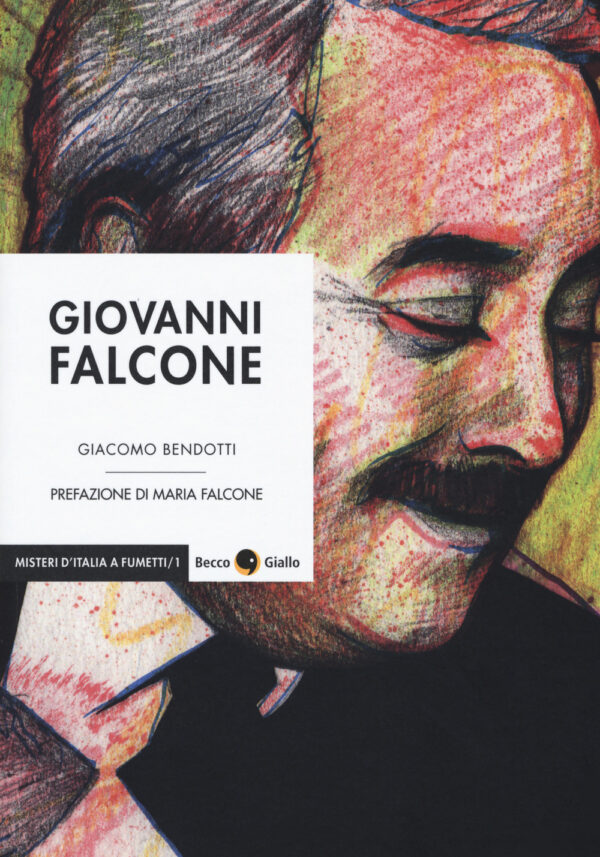Libro Giovanni Falcone di Giacomo Bendotti - ean 9788899016708 - Becco Giallo