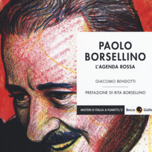 Libro Paolo Borsellino. L'agenda rossa di Giacomo Bendotti - ean 9788899016715 - Becco Giallo
