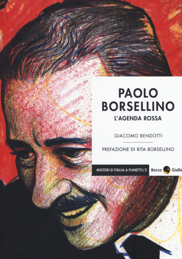 Libro Paolo Borsellino. L'agenda rossa di Giacomo Bendotti - ean 9788899016715 - Becco Giallo