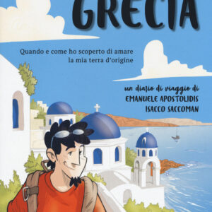 Libro Sette giorni in Grecia di Emanuele Apostolidis; Isacco Saccoman - ean 9788899016746 - Becco Giallo