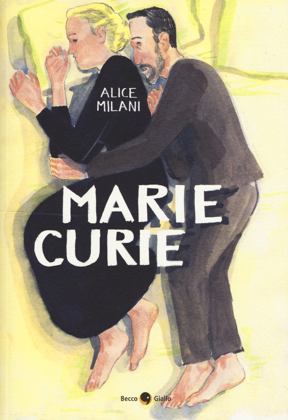 Libro Marie Curie di Alice Milani - ean 9788899016821 - Becco Giallo
