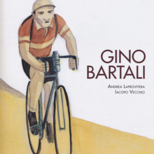 Libro Gino Bartali di Andrea Laprovitera; Iacopo Vecchio - ean 9788899016913 - Becco Giallo