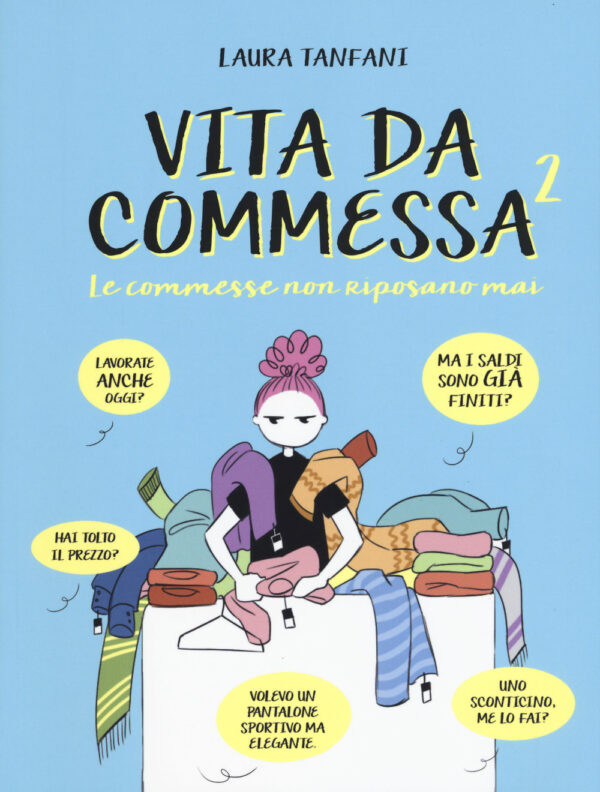 Libro commesse non riposano mai. Vita da commessa di Laura Tanfani - ean 9788899016975 - Becco Giallo