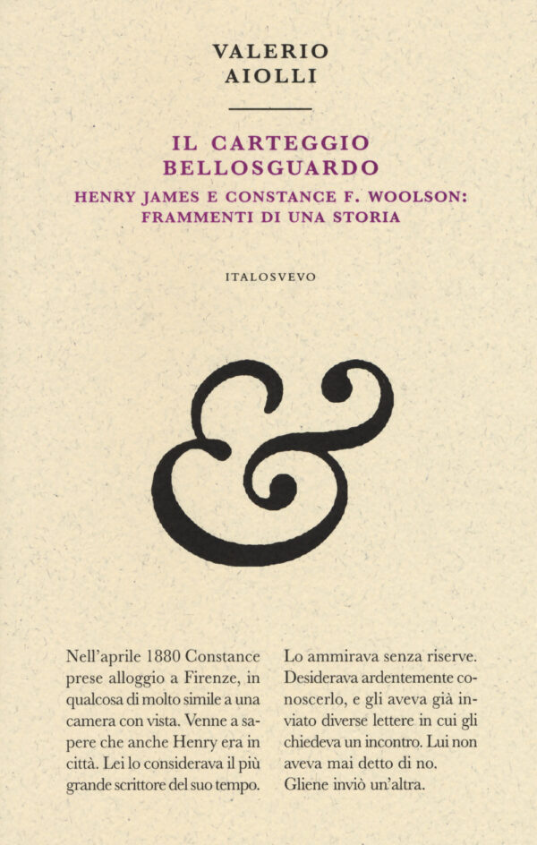Libro carteggio Bellosguardo. Henry James e Constance F. Woolson: frammenti di una storia di Valerio Aiolli - ean 9788899028206 - Italo Svevo