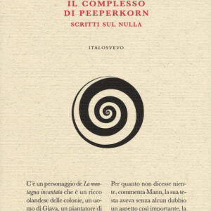 Libro complesso di Peeperkorn. Scritti sul nulla di Paolo Albani - ean 9788899028251 - Italo Svevo