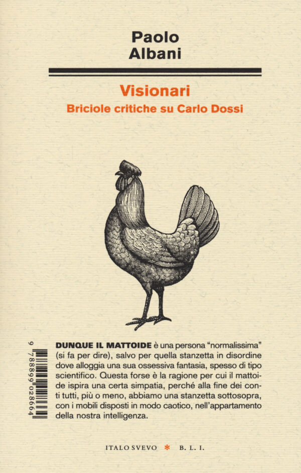 Libro Visionari. Briciole critiche su Carlo Dossi di Paolo Albani - ean 9788899028664 - Italo Svevo
