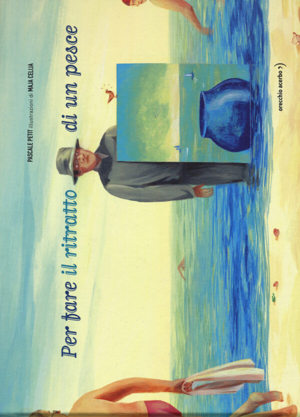 Libro Per fare il ritratto di un pesce di Pascale Petit; Maja Celija - ean 9788899064099 - Orecchio Acerbo