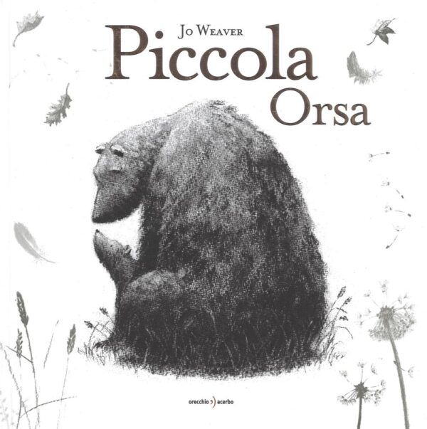 Libro Piccola Orsa di Jo Weaver - ean 9788899064198 - Orecchio Acerbo