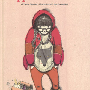 Libro vera storia di Cappuccetto Rosso di Laura Simeoni; Luna Colombini - ean 9788899064204 - Orecchio Acerbo
