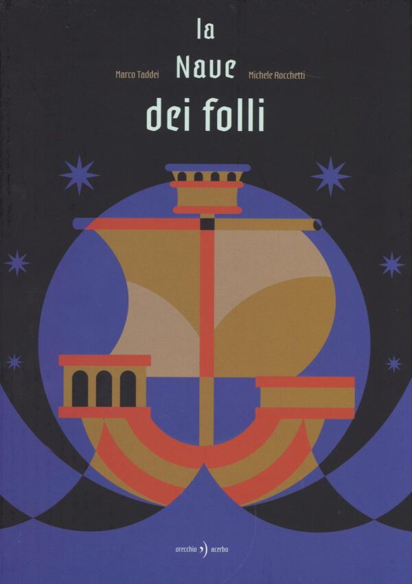 Libro nave dei folli di Marco Taddei; Michele Rocchetti - ean 9788899064310 - Orecchio Acerbo