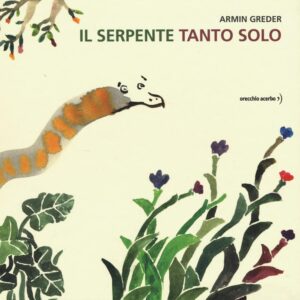 Libro serpente tanto solo di Armin Greder - ean 9788899064334 - Orecchio Acerbo