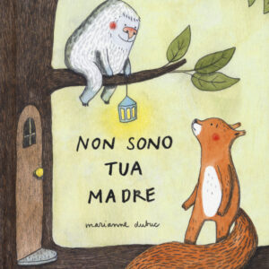 Libro Non sono tua madre di Marianne Dubuc - ean 9788899064488 - Orecchio Acerbo
