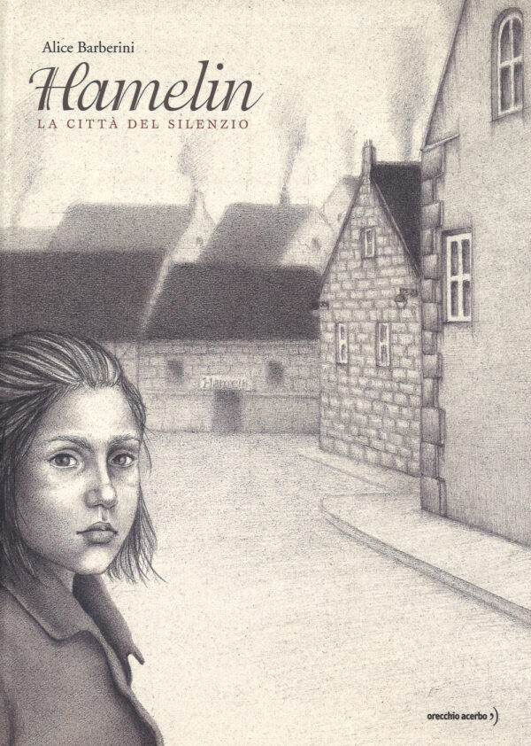 Libro Hamelin. La città del silenzio di Alice Barberini - ean 9788899064631 - Orecchio Acerbo