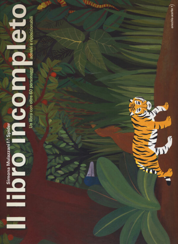 Libro libro incompleto. Un libro con oltre 60 personaggi adesivi e riposizionabili di Spider; Simona Mulazzani - ean 9788899064648 - Orecchio Acerbo