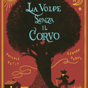 Libro volpe senza il corvo di Pascale Petit - ean 9788899064730 - Orecchio Acerbo