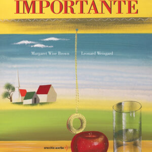 Libro cosa più importante di Margaret Wise Brown - ean 9788899064839 - Orecchio Acerbo