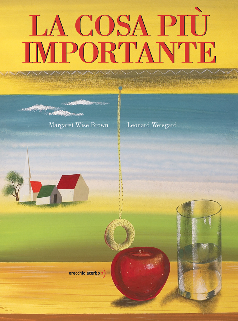 Libro cosa più importante di Margaret Wise Brown - ean 9788899064839 - Orecchio Acerbo