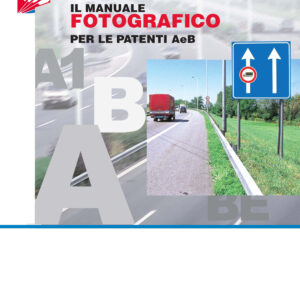 Libro manuale fotografico per le patenti A e B di Stefano Bottoli; Luciana Bottoli - ean 9788899120108 - Essebi Italia