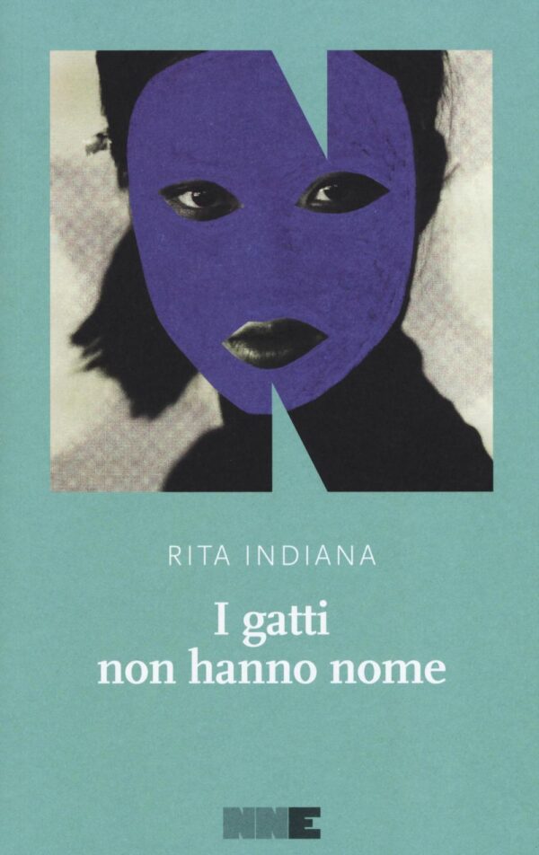 Libro gatti non hanno nome di Rita Indiana - ean 9788899253202 - NN Editore