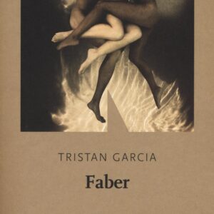Libro Faber di Tristan Garcia - ean 9788899253370 - NN Editore
