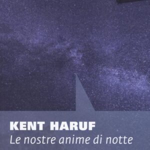 Libro nostre anime di notte di Kent Haruf - ean 9788899253509 - NN Editore