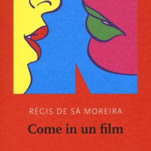 Libro Come in un film di Régis de Sà Moreira - ean 9788899253561 - NN Editore