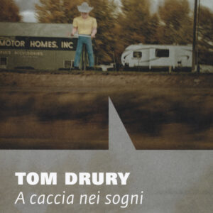Libro caccia nei sogni. Trilogia di Grouse County di Tom Drury - ean 9788899253691 - NN Editore