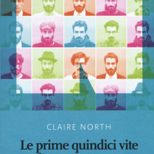 Libro prime quindici vite di Harry August di Claire North - ean 9788899253721 - NN Editore
