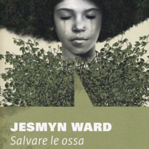Libro Salvare le ossa. Trilogia di Bois Sauvage di Jesmyn Ward - ean 9788899253837 - NN Editore