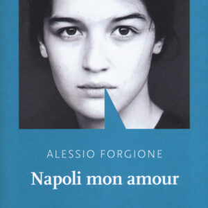 Libro Napoli mon amour di Alessio Forgione - ean 9788899253882 - NN Editore