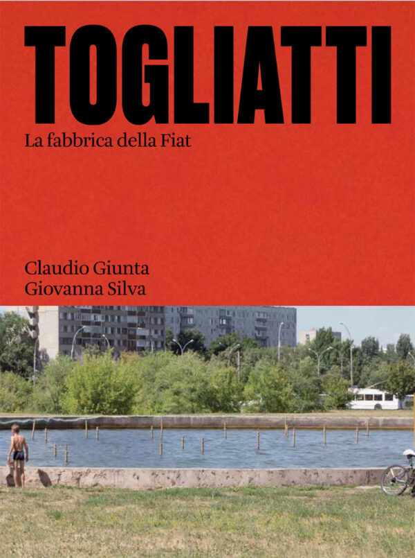 Libro Togliatti. La fabbrica della Fiat di Claudio Giunta; Giovanna Silva - ean 9788899385750 - Humboldt Books