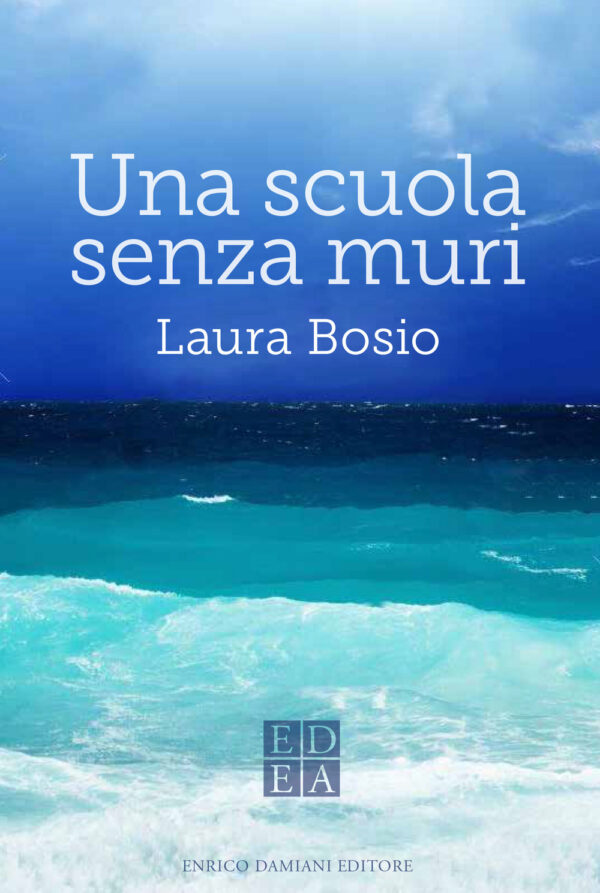 Libro scuola senza muri di Laura Bosio - ean 9788899438463 - ED-Enrico Damiani Editore