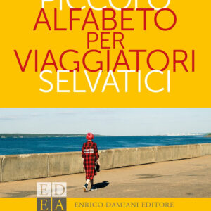 Libro Piccolo alfabeto per viaggiatori selvatici di Eleonora Sacco - ean 9788899438630 - ED-Enrico Damiani Editore