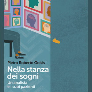 Libro Nella stanza dei sogni. Un analista e i suoi pazienti di Pietro Roberto Goisis - ean 9788899438746 - ED-Enrico Damiani Editore